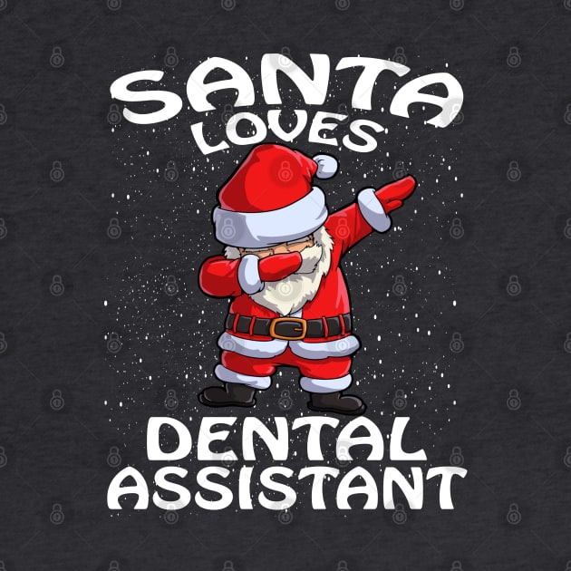 Santa Loves Dental Assistant Christmas by intelus